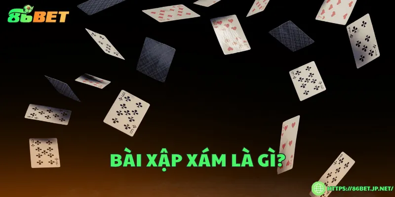 Cách chơi bài xập xám – Hướng dẫn cho người mới bắt đầu Bài xập xám là gì?