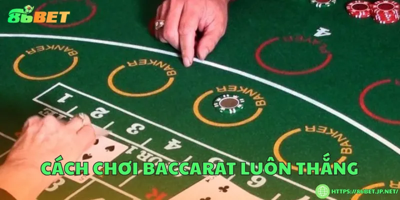 Cách chơi baccarat luôn thắng cho người yêu thích casino Cách chơi baccarat luôn thắng